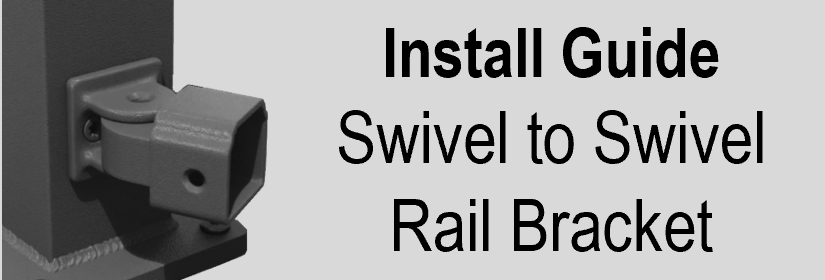 Optimum Railing Swivel to Swivel (Horizontal to Horizontal) Bracket Installation Guide